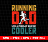 Running Svg, Cool Dad Svg, Retro Running, Father's Day Gifts, SVG Files, PNG Sublimation File