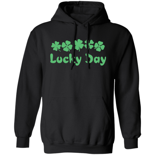 Lucky Day, Love This Day, Love Patrick, Patrick Day Pullover Hoodie