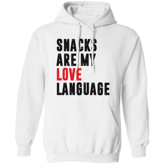 Snacks Are My Love Language, Love Design, Love Language Pullover Hoodie