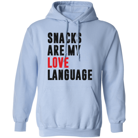 Snacks Are My Love Language, Love Design, Love Language Pullover Hoodie