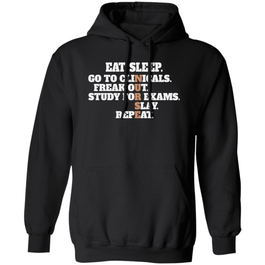 Eat Sleep, Go To Clinicals, Freak Out, Study To Exams, Nurse Lover Pullover Hoodie