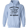 I Might Look Like I Am Listening To You, But In My Head I Am Playing My Guitar Pullover Hoodie