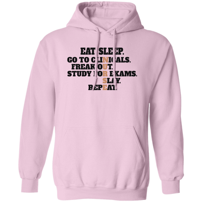Eat Sleep, Go To Clinicals, Freak Out, Study To Exams Pullover Hoodie