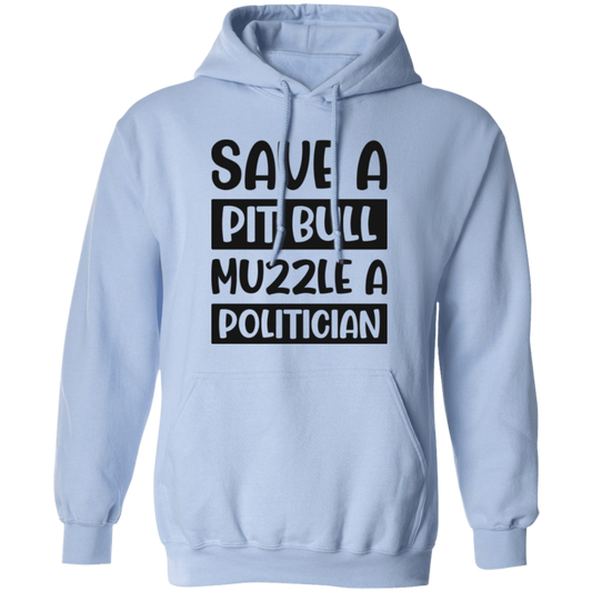 Save A Pit Bull Muzzle A Politician, Love Pit Bull Pullover Hoodie