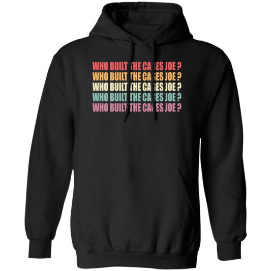 Debate Quotes Who Built the Cages Joe Gift Pullover Hoodie