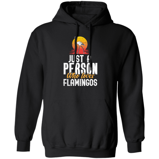 Flamingo Australia Just A Person Who Loves Flamingos Gift Pullover Hoodie