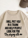 I Will Put You in a Trunk Sweatshirt: Bold Graphic Thermal Lined Style