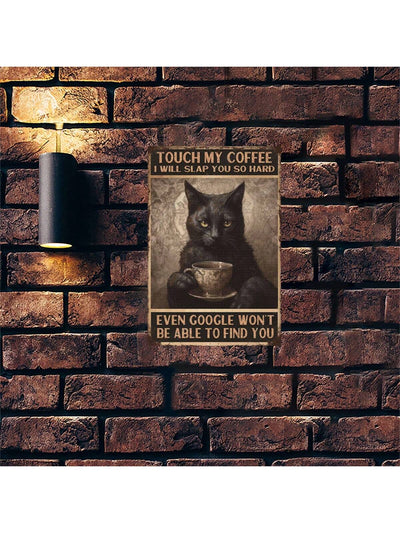 Funny Retro Cat Coffee Metal Sign - 'Touch My Coffee, I Will Slap You' - Perfect Gift & Home Decor for Cat and Coffee Lovers!