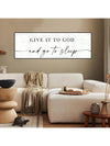 "Give It To God and Go To Sleep" Wall Art Canvas - Perfect Master Bedroom Decor