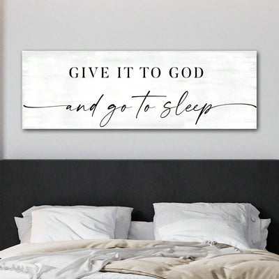 "Give It To God and Go To Sleep" Wall Art Canvas - Perfect Master Bedroom Decor