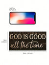 Divine Declarations: God Is Good All The Time Wooden Wall Sign