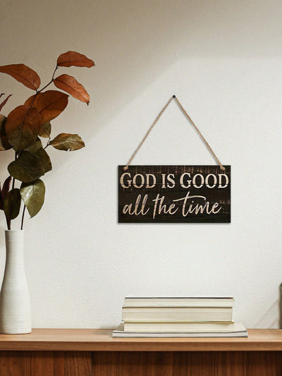 Divine Declarations: God Is Good All The Time Wooden Wall Sign