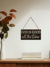 Divine Declarations: God Is Good All The Time Wooden Wall Sign