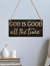 Divine Declarations: God Is Good All The Time Wooden Wall Sign