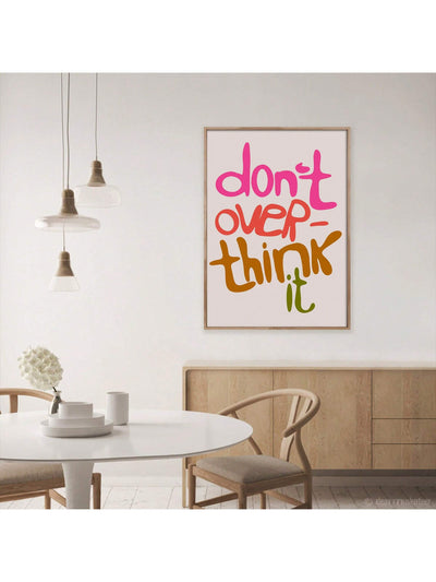 Maximalist Motivation: Don't Over Think It Canvas Painting