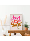 Maximalist Motivation: Don't Over Think It Canvas Painting