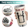 You Will Always Be My Dad, My Hero - Gift Tumbler for Fathers Day, Anniversary, Birthday, Christmas