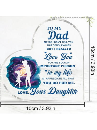 To My Dad - Heart Shaped Acrylic Gift - Father's Day Present - Home Decorations - Expressing Love and Appreciation