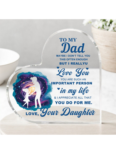 To My Dad - Heart Shaped Acrylic Gift - Father's Day Present - Home Decorations - Expressing Love and Appreciation