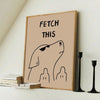 Fetch This: Whimsical Dog Art Print for Playful Home Decor