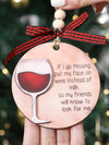 Funny Wine Lover's Christmas Ornament: 'If I Go Missing, Put My Face on Wine' - Perfect Holiday Decor