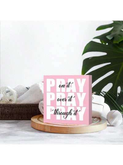 Pray On It, Pray Over It, Pray Through It - Inspirational Pink Wooden Box Sign for Home & Office Decor