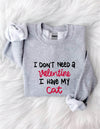 Cat Lover Valentines Sweatshirt with Slogan "I Don't Need A Valentine I Have My Cat"