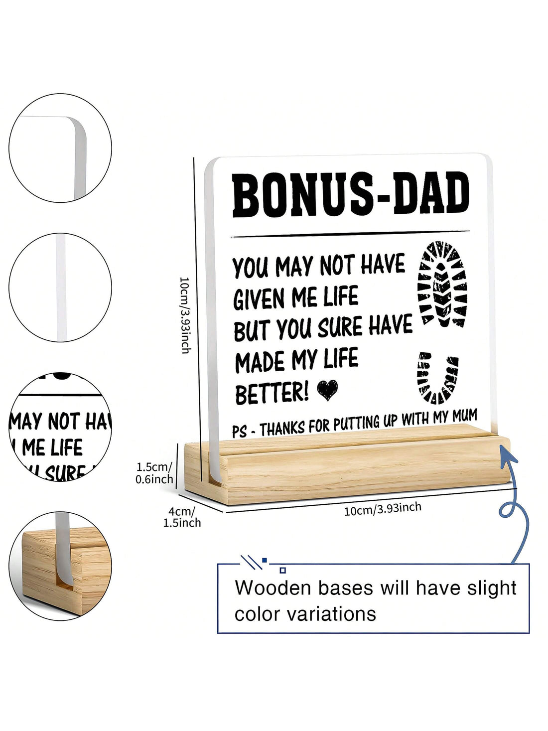 Celebrate your superhero stepdad with our "Best Dad Ever" desk plaque! This crystal-clear acrylic showstopper brings dad-joke-worthy smiles to any workspace. Perfect for the guy who taught you important life skills like eye-rolling at bad puns and perfecting the art of lawn maintenance. Give him the daily reminder he deserves that his dad game is truly legendary!