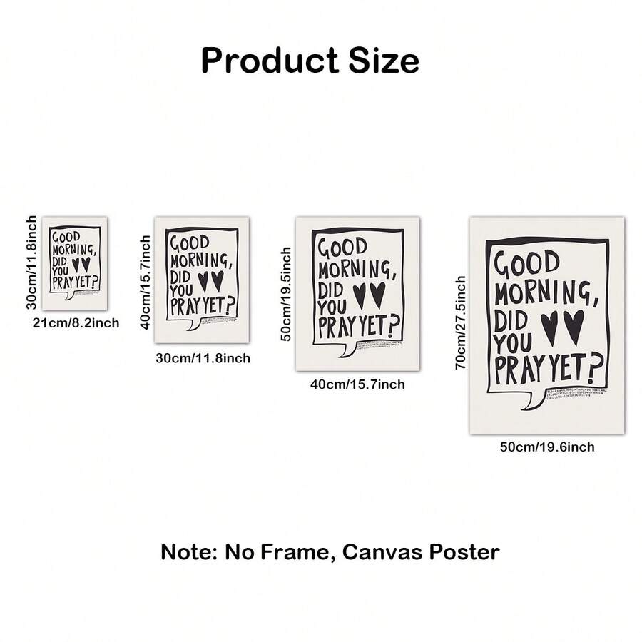 Canvas poster size chart for Good Morning Did You Pray Yet wall art showing 21 by 30 to 50 by 70 centimeter options