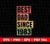 Best Dad Since 1983 Svg, Retro 1983 Svg, Father's Day Gift, Svg File, Png Sublimation File