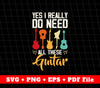 Yes I  Really Do Need All These Guitar Svg, Retro Violin, Svg File, Png Sublimation File