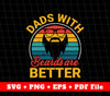 Dad With Beards Are Better Svg, Retro Beard Dad Svg, Svg File, Png Sublimation File