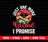 Just One More Game, I Promise, Tennis Svg, Retro Tennis, Svg File, Png Sublimation File