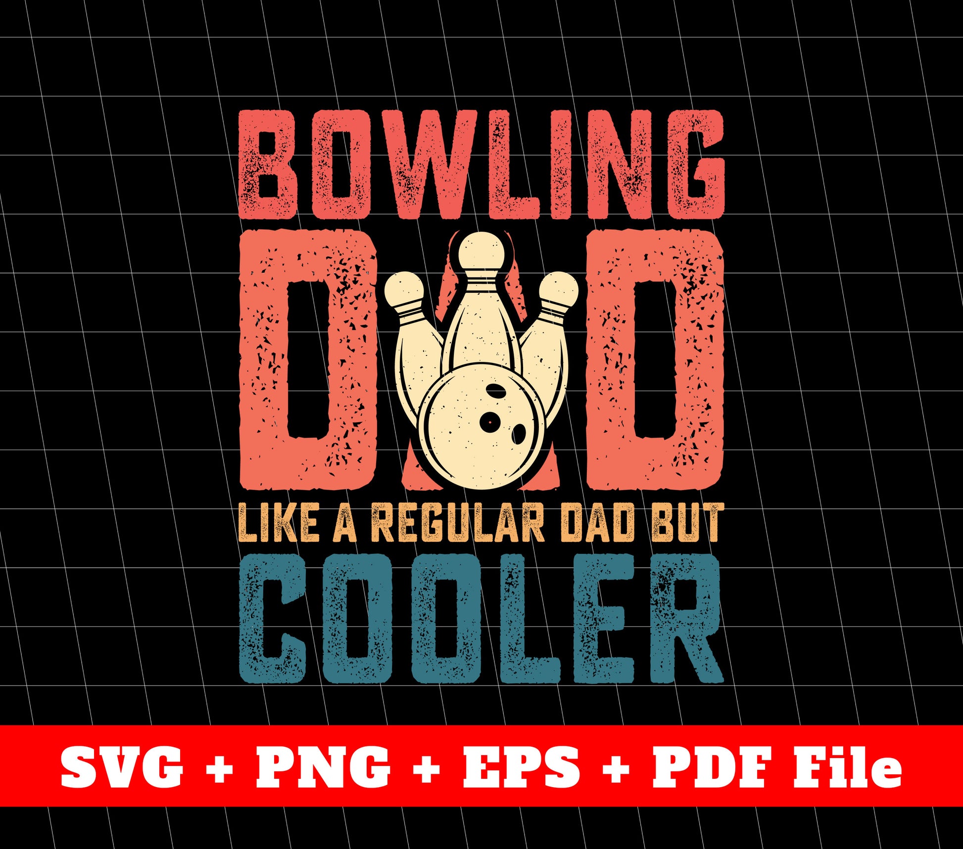 Bowling Dad Like A Regular Dad But Cooler Svg, Svg File, Png Sublimation File