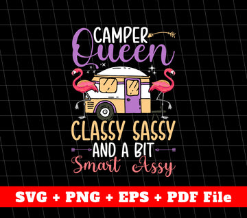 Camper Queen, Classy Sassy And A Bit Smart Assy Svg, Svg File, Png Sublimation File