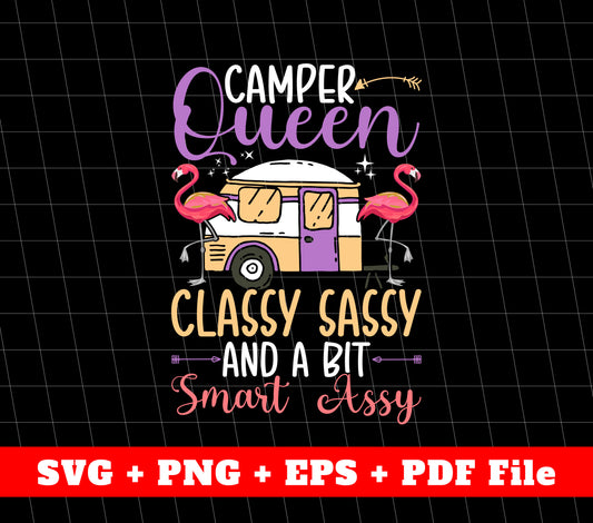 Camper Queen, Classy Sassy And A Bit Smart Assy Svg, Svg File, Png Sublimation File