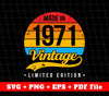 Made In 1971 Svg , 1971 Limited Edition, Vintage 1971 Svg, Svg File, Png Sublimation File