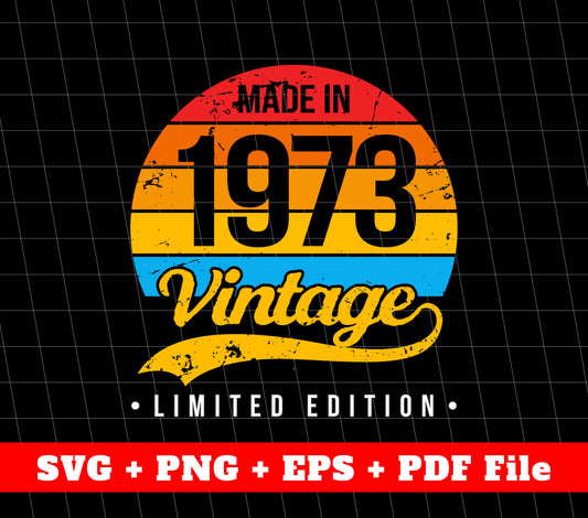 Made In 1973 Svg , 1973 Limited Edition, Vintage 1973 Svg, Svg File, Png Sublimation File