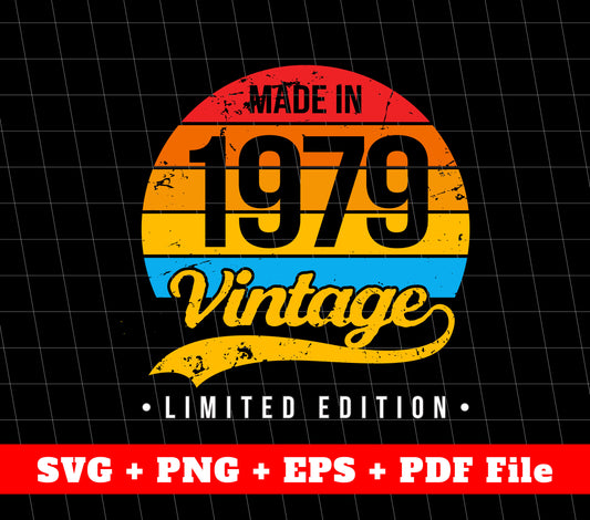 Made In 1979 Svg , 1979 Limited Edition, Vintage 1979 Svg, Svg File, Png Sublimation File