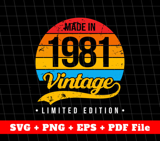 Made In 1981 Svg , 1981 Limited Edition, Vintage 1981 Svg, Svg File, Png Sublimation File