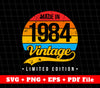 Made In 1984 Svg , 1984 Limited Edition, Vintage 1984 Svg, Svg File, Png Sublimation File