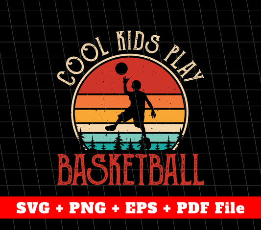 Cool Kids Play Basketball, Basketball Svg, Retro Basketball, SVG Files, PNG Sublimation File