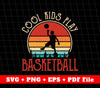 Cool Kids Play Basketball, Basketball Svg, Retro Basketball, SVG Files, PNG Sublimation File