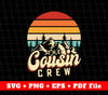 Cousin Crew Svg, Retro The Cousin Crew Svg, Cousin Svg, SVG Files, PNG Sublimation File