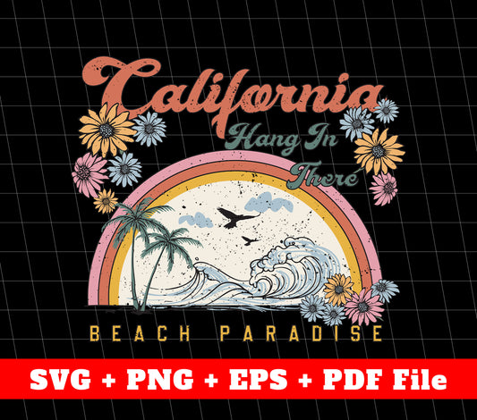 California Hang In There, Beach Paradise Svg, Groovy Beach, SVG Files, PNG Sublimation File