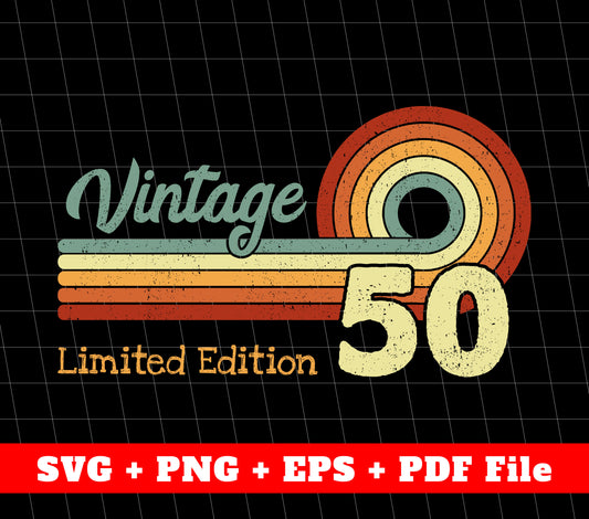 Vintage 50th Svg, Retro 50th Birthday Svg, Limited Edition, SVG Files, PNG Sublimation File