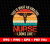 This Is What An Amazing Nurse Looks Like, Retro Nurse, SVG Files, PNG Sublimation File