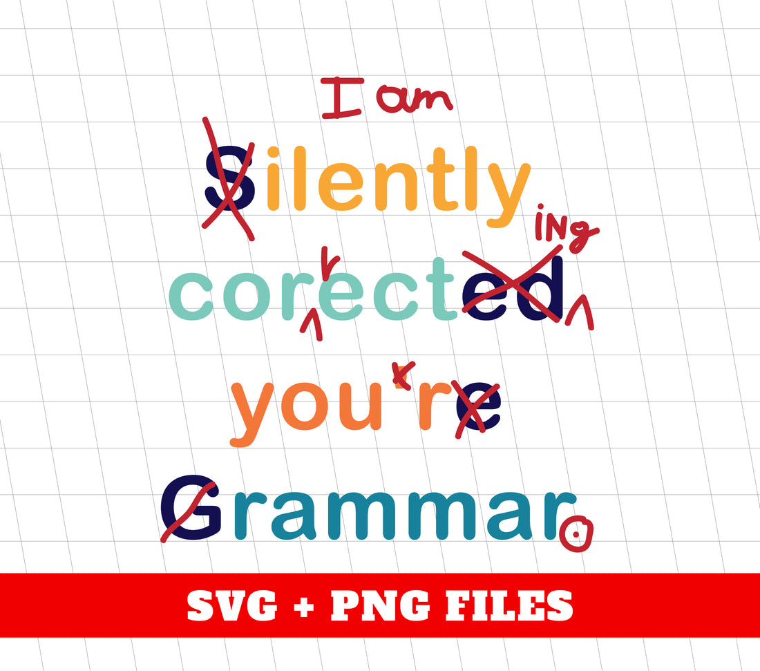 I Am Silently Correcting Your Gramma, Teacher Gift, Digital Files, Png Sublimation