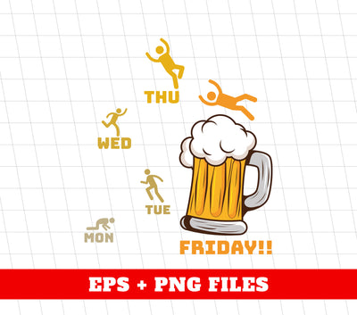 Mon Tue Wed Thu Fri!!! Ladies Beer, Drinking Day, Beer Time, Digital Files, Png Sublimation