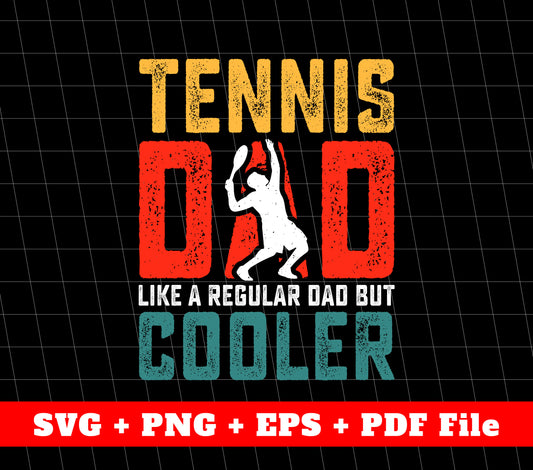 Tennis Svg, Cool Dad Svg, Retro Tennis, Father's Day Gifts, SVG Files, PNG Sublimation File